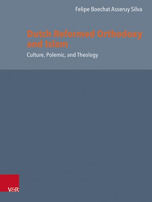 cover image of Dutch Reformed Orthodoxy and Islam